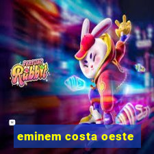 eminem costa oeste